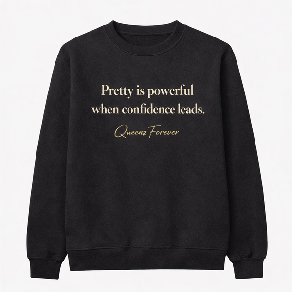 QUEENZ FOREVER Affirmation “Pretty is powerful when confidence leads” Hoodie