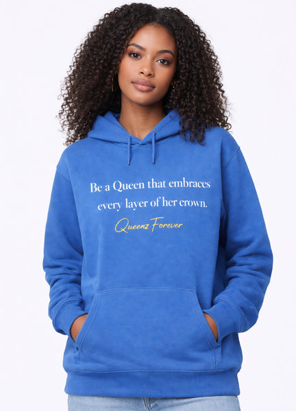 QUEENZ FOREVER Affirmation “Be a Queen that embraces every layer of her crown” Hoodie