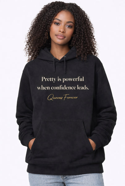 QUEENZ FOREVER Affirmation “Pretty is powerful when confidence leads” Hoodie